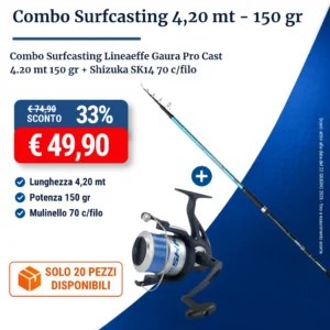 Combo Surfcasting Lineaeffe Gaura Pro Cast 4.20 mt 150 gr + Shizuka SK14 70 cfilo